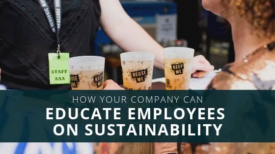 How Your Company Can Educate Employees on Sustainability